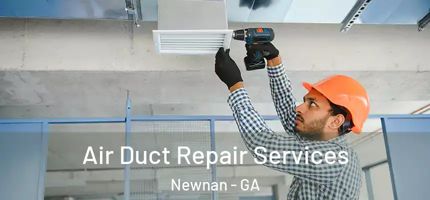  Air Duct Repair Services Newnan - GA