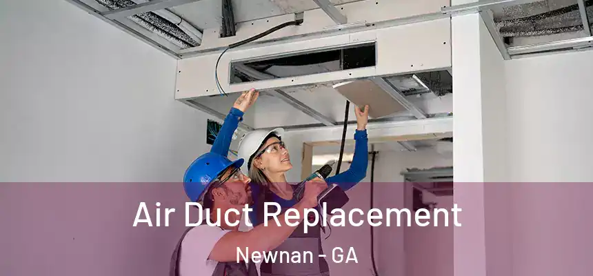  Air Duct Replacement Newnan - GA
