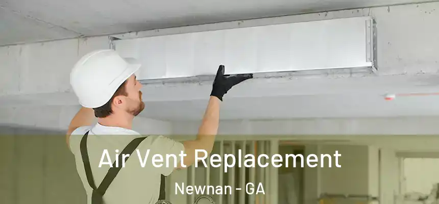  Air Vent Replacement Newnan - GA