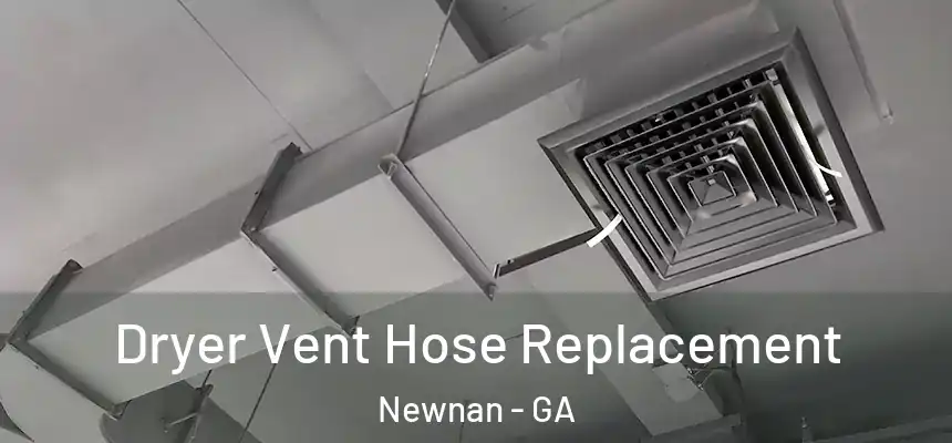 Dryer Vent Hose Replacement Newnan - GA