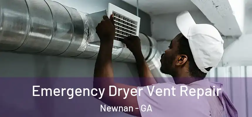  Emergency Dryer Vent Repair Newnan - GA