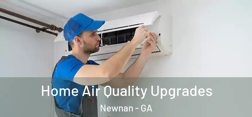  Home Air Quality Upgrades Newnan - GA