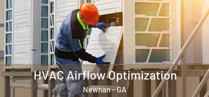  HVAC Airflow Optimization Newnan - GA