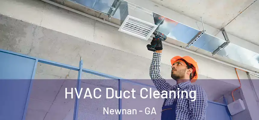  HVAC Duct Cleaning Newnan - GA
