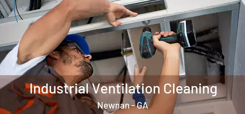 Industrial Ventilation Cleaning Newnan - GA