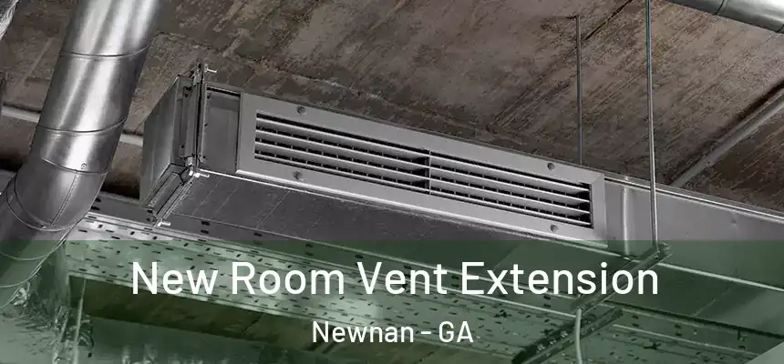 New Room Vent Extension Newnan - GA